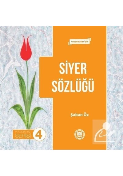 Siyer Sözlüğü  - Peygamberimiz Serisi 4  - Şaban Öz  - M. Ü. İlahiyat Fakültesi Vakfı Yayı