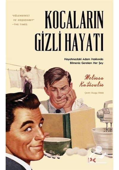 Kocaların Gizli Hayatı - Hayatınızdaki Adam Hakkında Bilmeniz ...