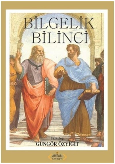 Bilgelik Bilinci - Güngör Özyiğit - Arıtan Yayınevi