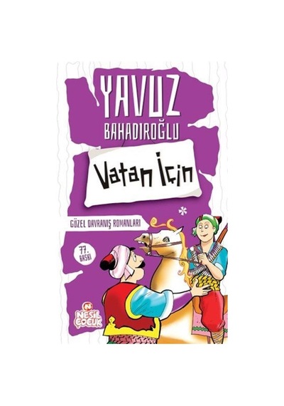 Vatan İçin & Güzel Davranış Romanları / Yavuz Bahadıroğlu