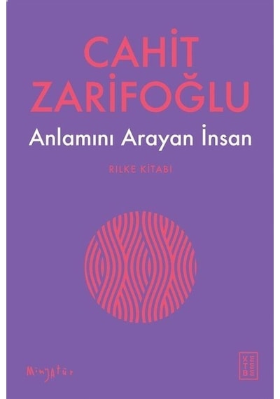 Anlamını Arayan İnsan - Rilke Kitabı - Cahit Zarifoğlu - Ketebe
