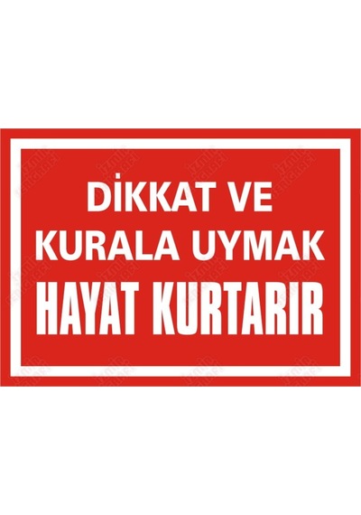 Dikkat Ve Kurallara Uymak Hayat Kurtarır