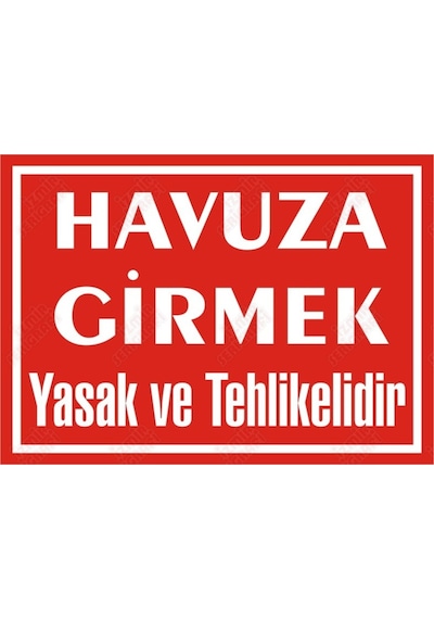 Havuza Girmek Yasak Ve Tehlikelidir Levhası