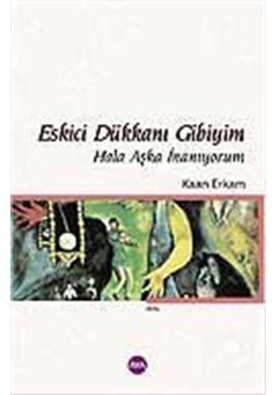 Eskici Dükkanı Gibiyim - Kaan Erkam - AYA