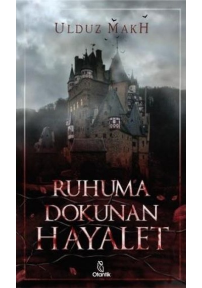 Ruhuma Dokunan Hayalet - Ulduz Makh - Otantik Kitap