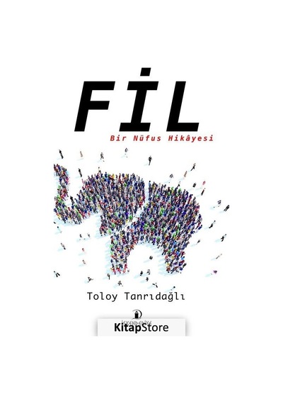 Fil - Bir Nüfus Hikayesi - Toloy Tanrıdağlı - İskenderiye Yayınları