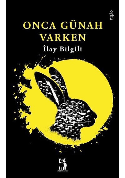 Onca Günah Varken / İlay Bilgili