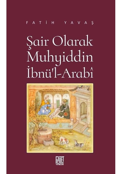 Şair Olarak Muhyiddin İbnü'l-Arabi - Fatih Yavaş - Palet Yayınları