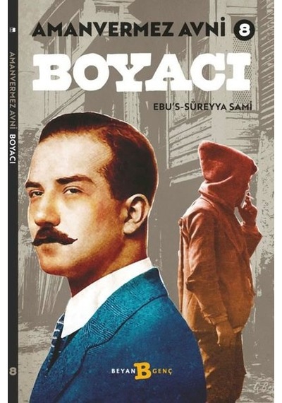 Boyacı - Amanvermez Avni 8 - Ebu's Süreyya Sami - Beyan Yayınları