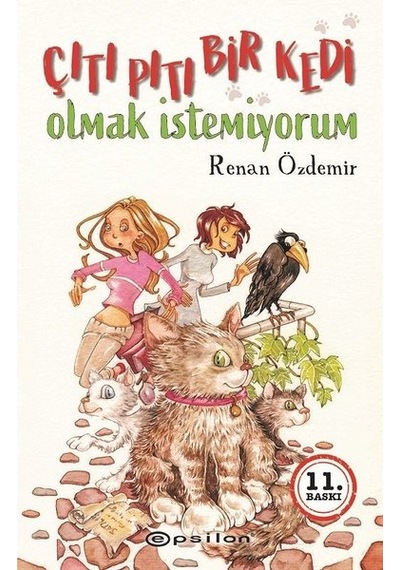 Çıtı Pıtı Bir Kedi Olmak İstemiyorum - Renan Özdemir - Epsilon Yayınevi