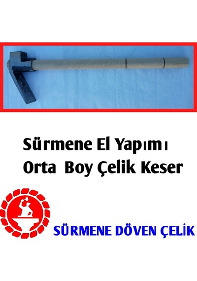 Sürmene El Yapımı Orta Boy Çelik Keser + + Sap