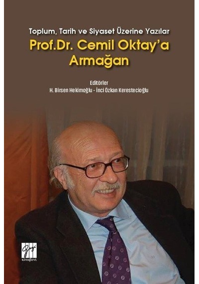 Toplum, Tarih ve Siyaset Üzerine Yazılar Prof. Dr. Cemil Oktay...
