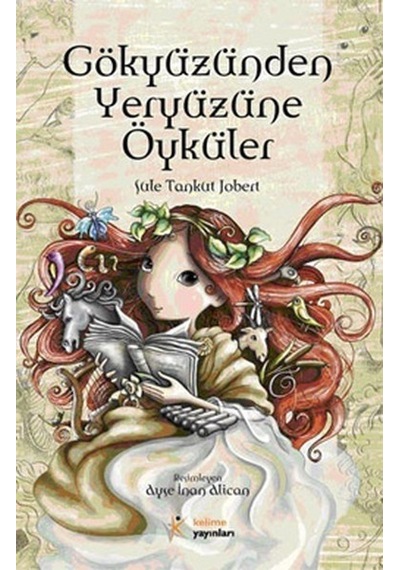Gökyüzünden Yeryüzüne Öyküler - Şule Tankut Jobert - Kelime Yayınları