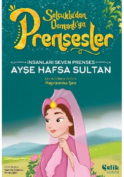 Selçuklu'dan Osmanlı'ya Prensesler Ayşe Hafsa Sultan