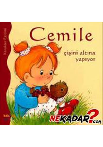 Cemile - Çişini Altına Yapıyor - Aline de Petingy - Kaknüs Yayınları