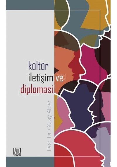 Kültür İletişim ve Diplomasi - Güray Alpar - Palet Yayınları