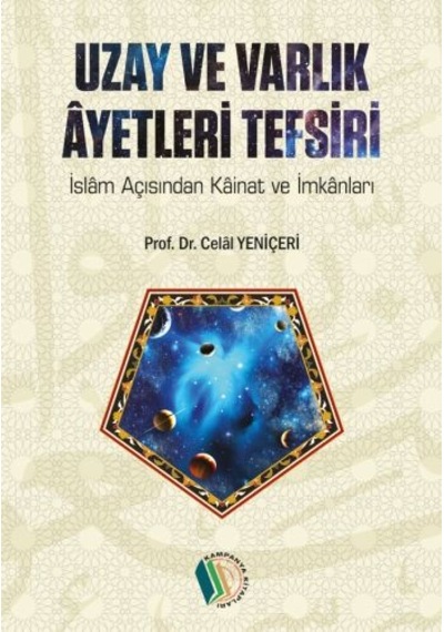 Uzay Ve Varlık Ayetleri Tefsiri - Prof. Dr. Celal Yeniçeri