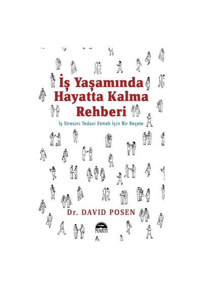İş Yaşamında Hayatta Kalma Rehberi - David Posen - Martı Yayınları