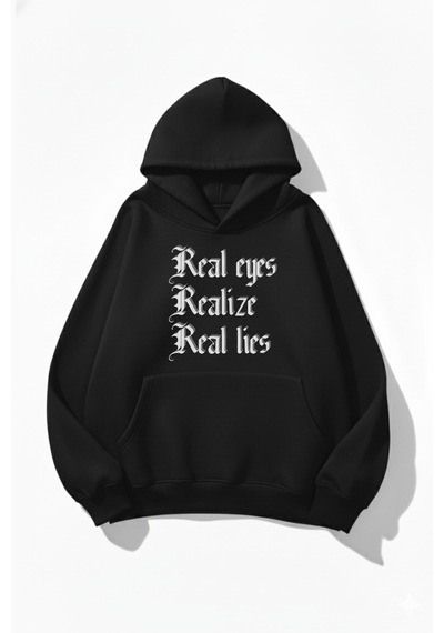 Uyguntarz Unisex Yumuşak Dokulu Real Eyes Realize Real Lies Baskılı Tasarım Oversize 3 İplik Hoodie Sweatshirt siyah