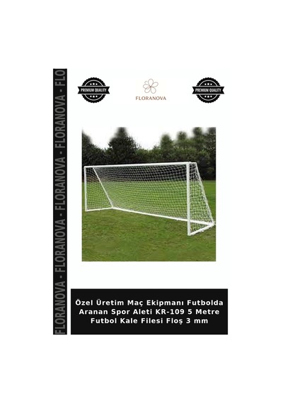 Özel Üretim Maç Ekipmanı Futbolda Aranan Spor Aleti Kr-109 5 Metre Futbol Kale Filesi Floş 3 Mm Belirtilmemiş