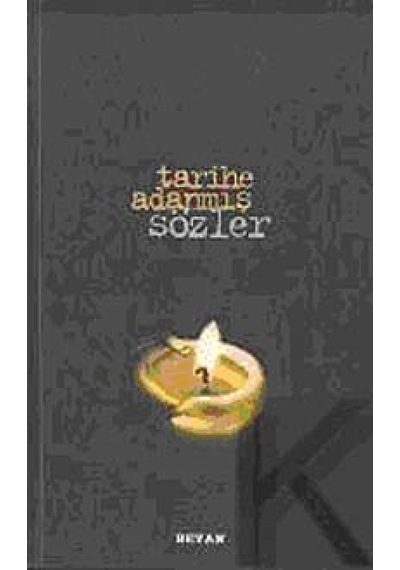 Tarihe Adanmış Sözler - Mehmet Nur Güllüoğlu - Beyan Yayınları