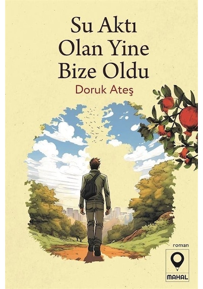 Su Aktı Olan Yine Bize Oldu - Doruk Ateş - Mahal Yayınları
