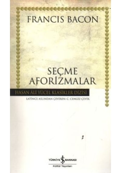 Seçme Aforizmalar - Hasan Ali Yücel Klasikleri - Francis Bacon - İş Bankası Kültür Yayınları