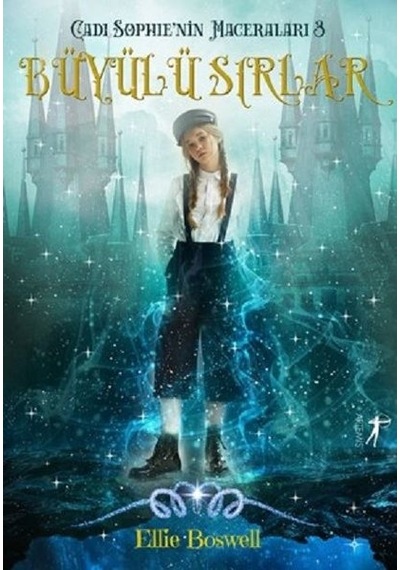 Büyülü Sırlar-Cadı Sophie'nin Maceraları 3 - Ellie Boswell - Artemis Yayınları