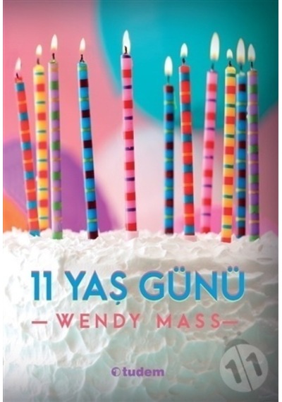 11 Yaş Günü - Wendy Mass - Tudem Yayınları