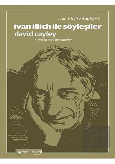 Yeni İnsan Yayınevi - İvan İllich İle Söyleşiler - İvan İllich Kitaplığı 5