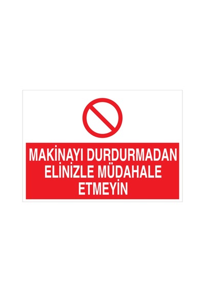 Makinayı Durdurmadan... Uyarı Tabelası - 20x30 Alüminyum Kompozit Panel - M69