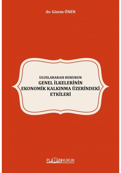 Uluslararası Hukukun Genel İlkelerinin Ekonomik Kalkınma Üzerindeki Etkileri