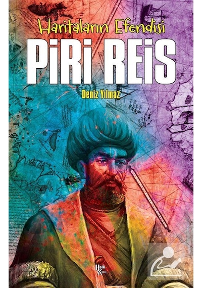 Haritaların Efendisi: Piri Reis - Deniz Yılmaz - Halk Kitabevi