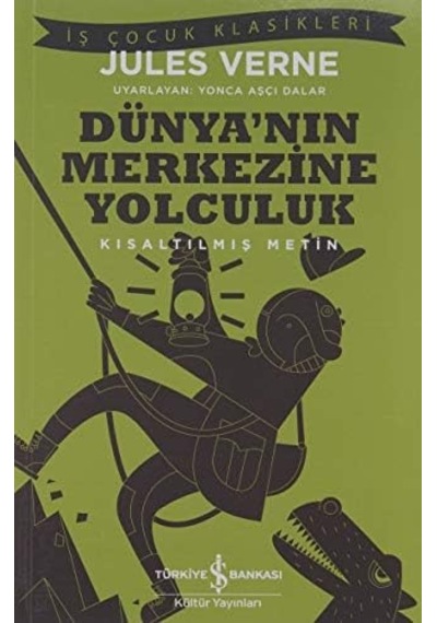 Dünya Nın Merkezine Yolculuk: Kısaltılmış Metin