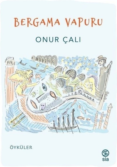 Bergama Vapuru - Öyküler - Onur Çalı - Sia