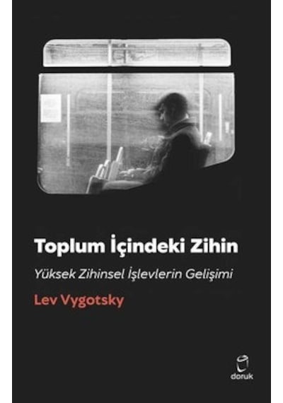 Toplum İçindeki Zihin - Yüksek Zihinsel İşlevlerin Gelişimi