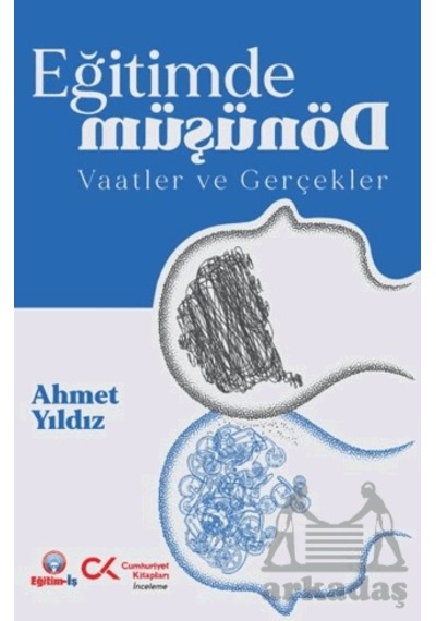 Eğitimde Dönüşüm Vaatler Ve Gerçekler Cumhuriyet Kitapları