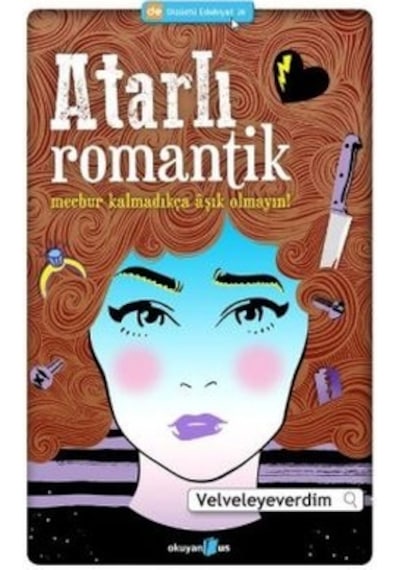 Atarlı Romantik - Velveleyeverdim - Okuyan Us Yayınları
