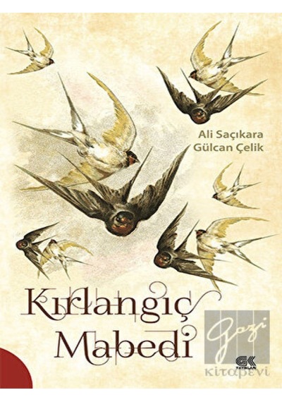 Kırlangıç Mabedi - Gülcan Çelik -  Ali Saçıkara - Gençlik Kitabevi Yayınları