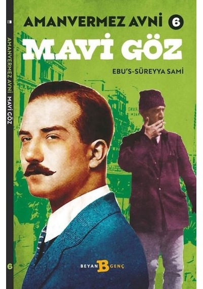 Mavi Göz - Amanvermez Avni 6 - Ebu's Süreyya Sami - Beyan Yayınları