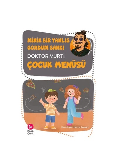Minik Bir Yanlış Gördüm Sanki / Çocuk Menüsü