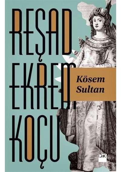 Kösem Sultan / Reşad Ekrem Koçu 9786050926101