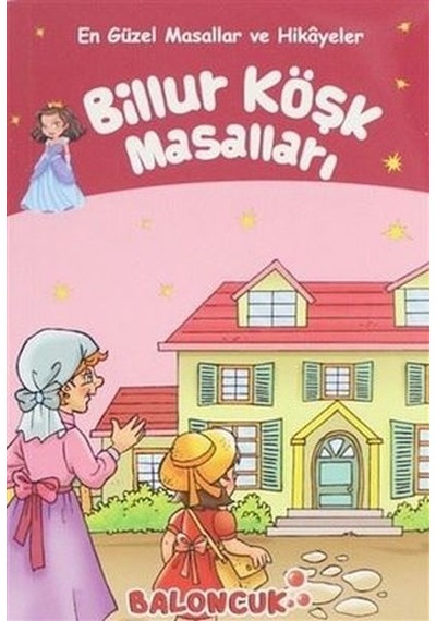 Çocuklar İçin En Güzel Masallar Ve Hikayeler - Billur Köşk Masalları