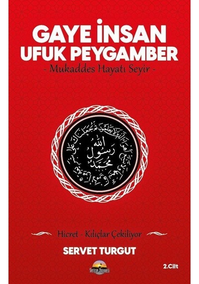 Gaye İnsan - Ufuk Peygamber - Mukaddes Hayatı Seyir- (Cilt 2 )...