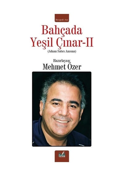 Bahçada Yeşil Çınar 2 Adnan Satıcı Anısına / Mehmet Özer