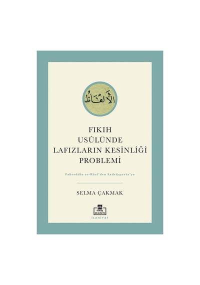 Fıkıh Usulünde Kesinlik Problemleri Üzerine Kapsamlı Yazılar