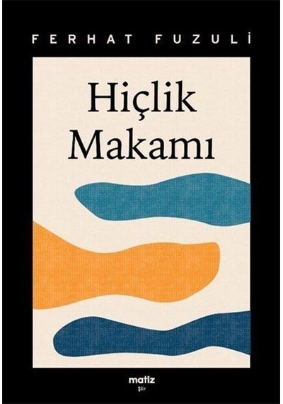 Hiçlik Makamı - Ferhat Fuzuli - Matiz Yayınevi