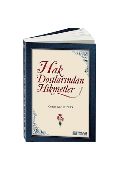 Hak Dostlarından Hikmetler Osman Nuri Topbaş Erkam Yayınları