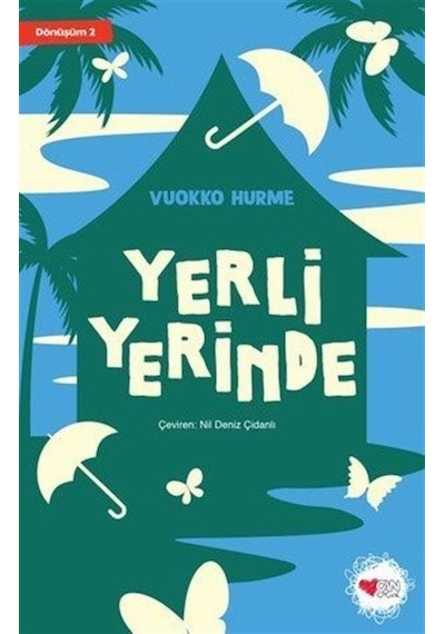 Yerli Yerinde - Dönüşüm 2 - Vuokko Hurme - Can Çocuk Yayınları