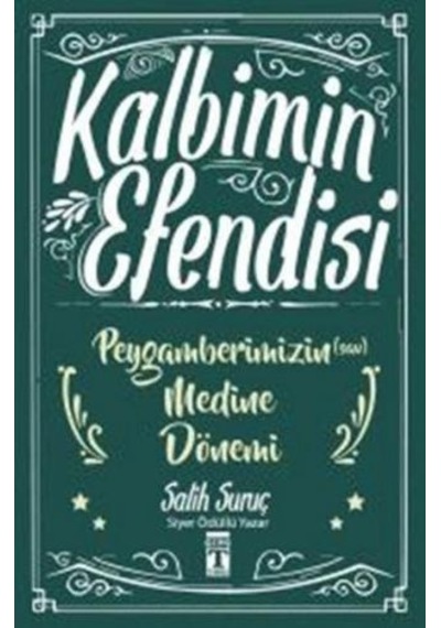 Kalbimin Efendisi - Peygamberimizin Medine  Dönemi